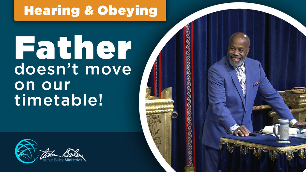 Father Doesnt Move on Our Timetable hearing and obeying snippet cover