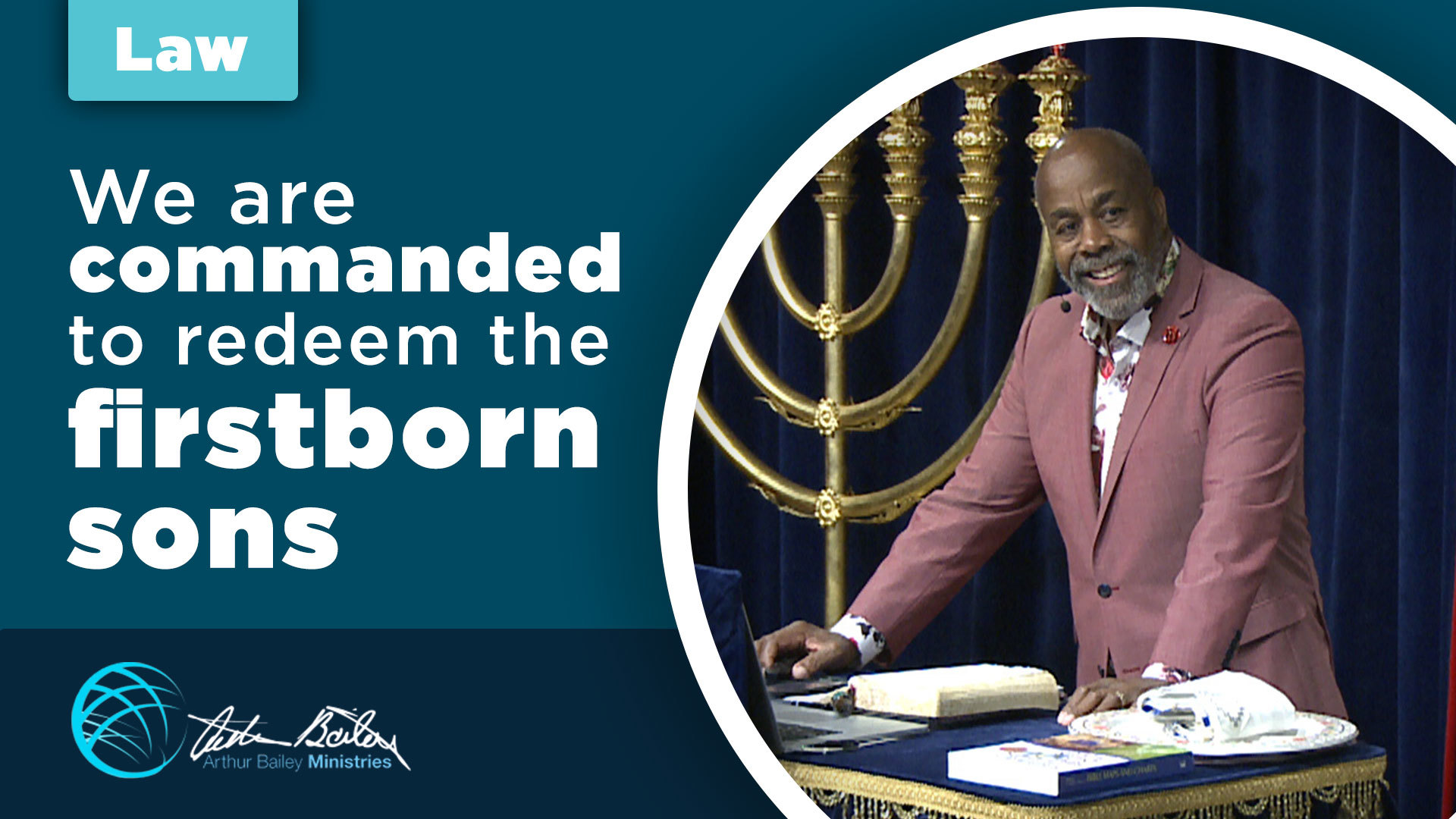 We Are Commanded to Redeem the Firstborn Sons arthur bailey ministries