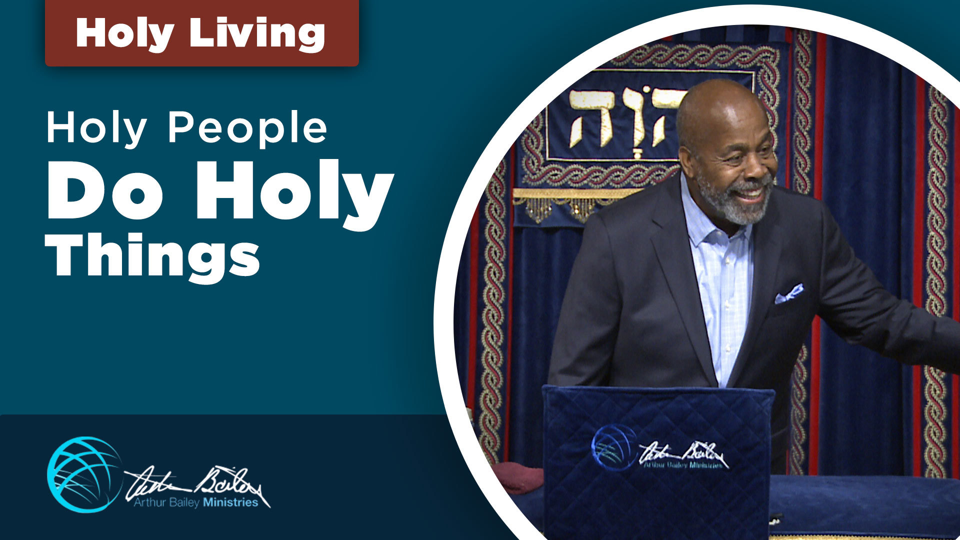 Holy People Do Holy Things arthur bailey ministries snippet cover