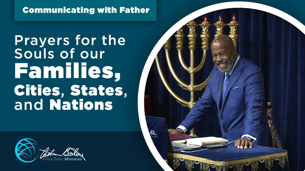 Prayers for the Souls of our Families Cities States and Nations arthur bailey ministries snippet cover