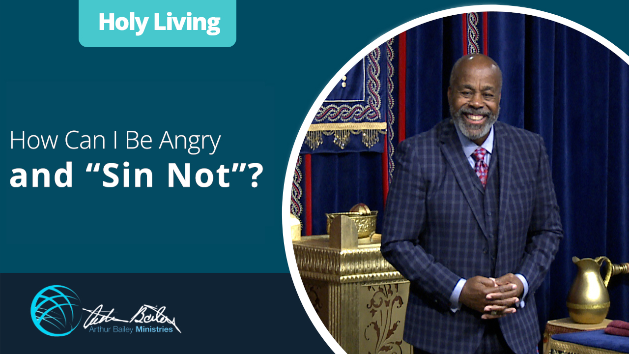 06 How Can I Be Angry and Sin Not