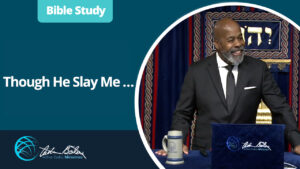 07 Though He Slay Me … 10