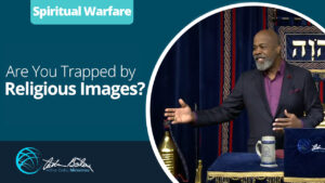 18 Are You Trapped by Religious Images