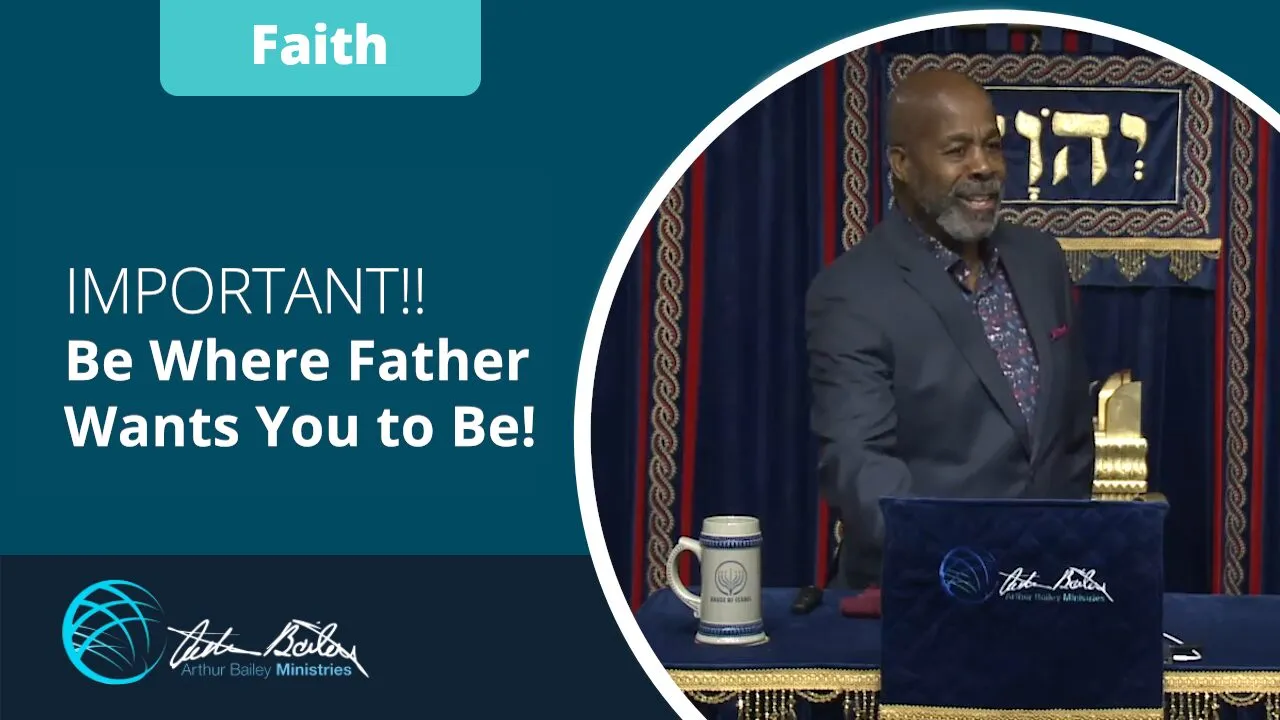 27 IMPORTANT Be Where Father Wants You to Be0
