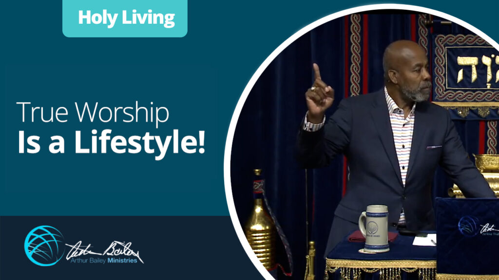 44 True Worship Is a Lifestyle